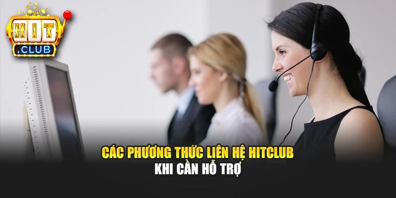 Các phương thức liên hệ Hitclub khi cần hỗ trợ
