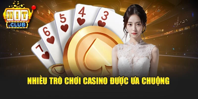 Nhiều trò chơi casino được ưa chuộng